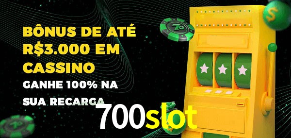 700slot melhor bônus de depósito